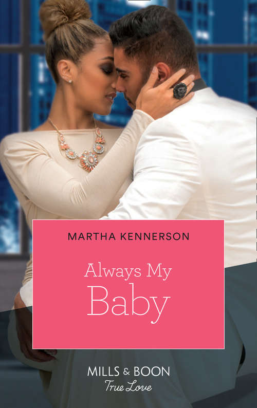 Book cover of Always My Baby: To Marry A Prince Giving My All To You Always My Baby (ePub edition) (The Kingsleys of Texas #1)