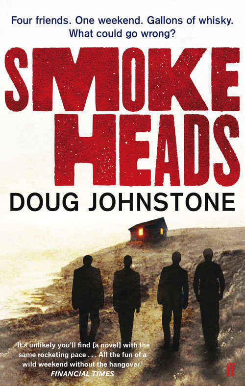 Book cover of Smokeheads: Vier Freunde. Jede Menge Whisky. Ein Höllisches Wochenende.  Roman (Main)