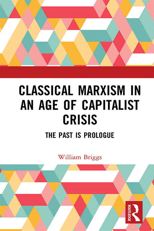 Book cover of Classical Marxism in an Age of Capitalist Crisis: The Past is Prologue