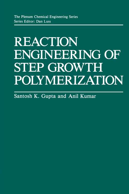 Book cover of Reaction Engineering of Step Growth Polymerization (1987) (The Plenum Chemical Engineering Series)