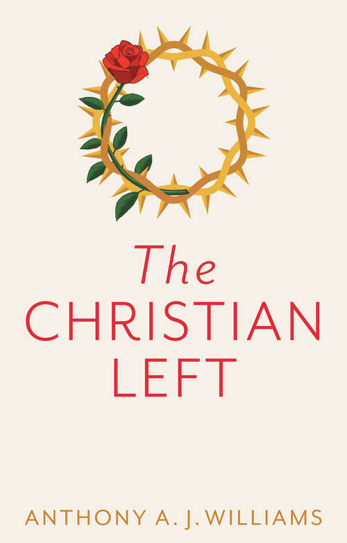 Book cover of The Christian Left: An Introduction to Radical and Socialist Christian Thought