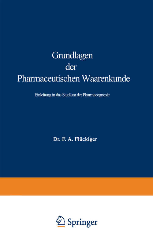 Book cover of Grundlagen der Pharmaceutischen Waarenkunde: Einleitung in das Studium der Pharmacognosie (1873)