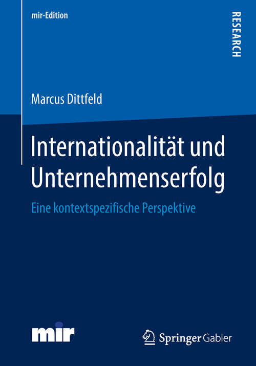 Book cover of Internationalität und Unternehmenserfolg: Eine kontextspezifische Perspektive (mir-Edition)