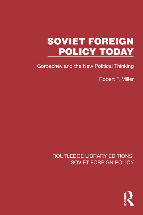 Book cover of Soviet Foreign Policy Today: Gorbachev and the New Political Thinking (Routledge Library Editions: Soviet Foreign Policy #14)