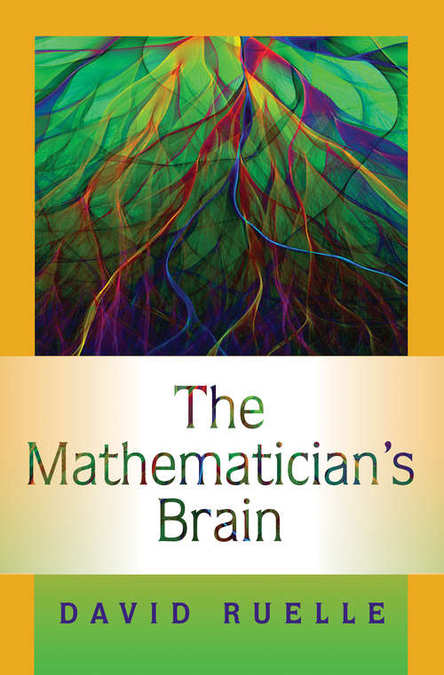 Book cover of The Mathematician's Brain: A Personal Tour Through the Essentials of Mathematics and Some of the Great Minds Behind Them