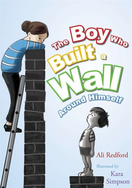 Book cover of The Boy Who Built a Wall Around Himself (PDF)