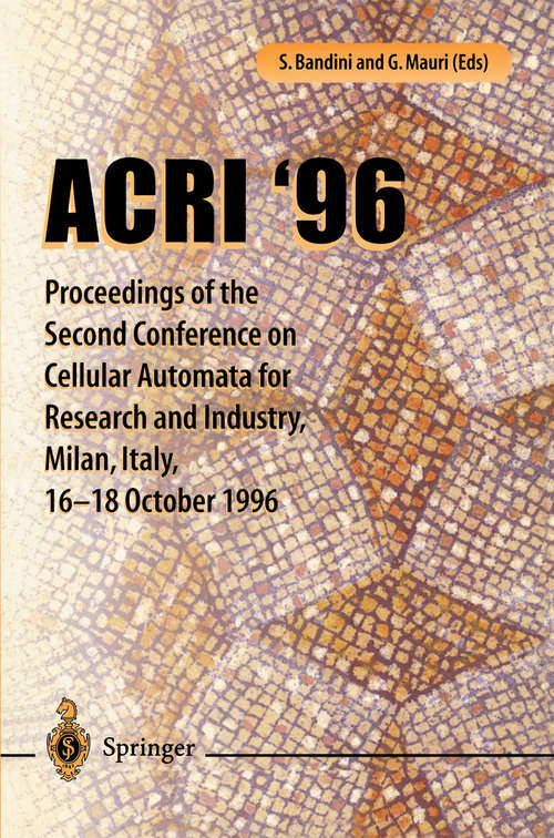 Book cover of ACRI ’96: Proceedings of the Second Conference on Cellular Automata for Research and Industry, Milan, Italy, 16–18 October 1996 (1997)