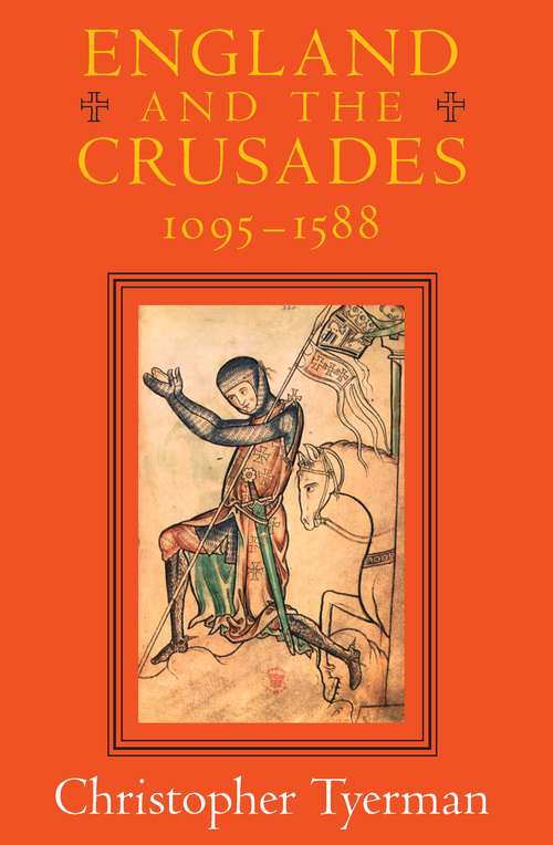 Book cover of England and the Crusades, 1095-1588