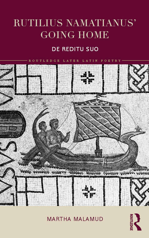 Book cover of Rutilius Namatianus' Going Home: De Reditu Suo (Routledge Later Latin Poetry)