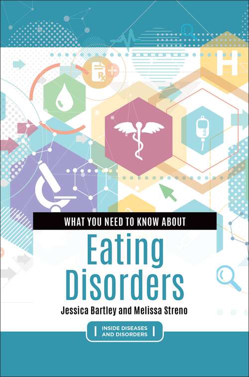 Book cover of What You Need to Know about Eating Disorders (Inside Diseases and Disorders)