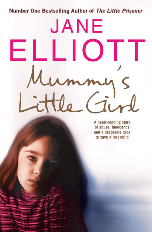 Book cover of Mummy’s Little Girl: A Heart-rending Story Of Abuse, Innocence And The Desperate Race To Save A Lost Child (ePub edition)