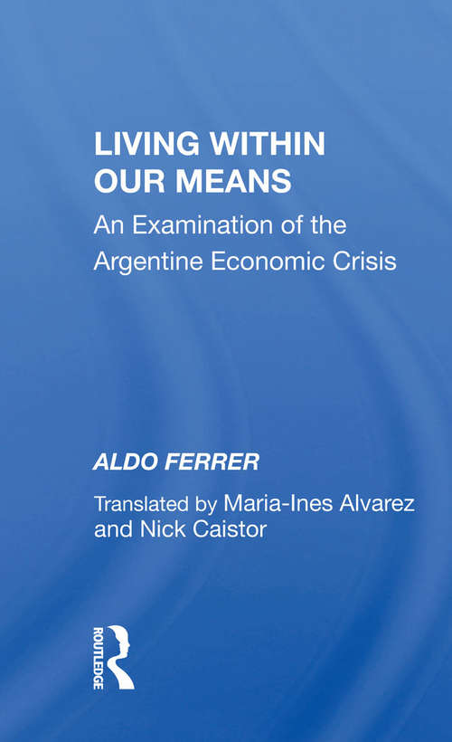 Book cover of Living Within Our Means: An Examination Of The Argentine Economic Crisis
