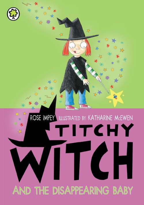 Book cover of Titchy Witch And The Disappearing Baby: Titchy Witch And The Disappearing Baby (ebook Reissue) Titchy Witch And The Disappearing B (Titchy Witch #104)