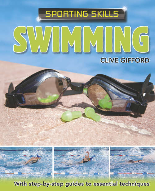 Book cover of Swimming: Swimming (Sporting Skills #6)