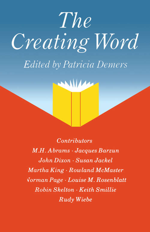 Book cover of The Creating Word: Papers from an International Conference on the Learning and Teaching of English in the 1980s (pdf) (1st ed. 1986)
