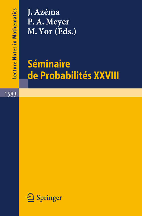 Book cover of Seminaire de Probabilites XXVIII (1994) (Lecture Notes in Mathematics #1583)