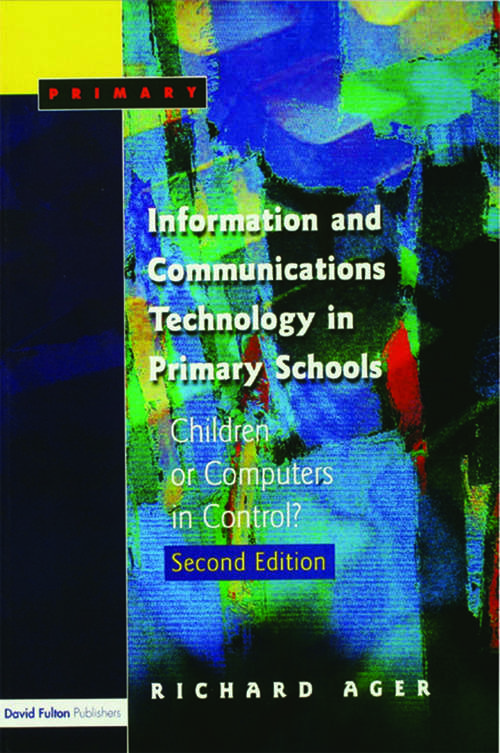 Book cover of Information and Communications Technology in Primary Schools, Second Edition: Children or Computers in Control?
