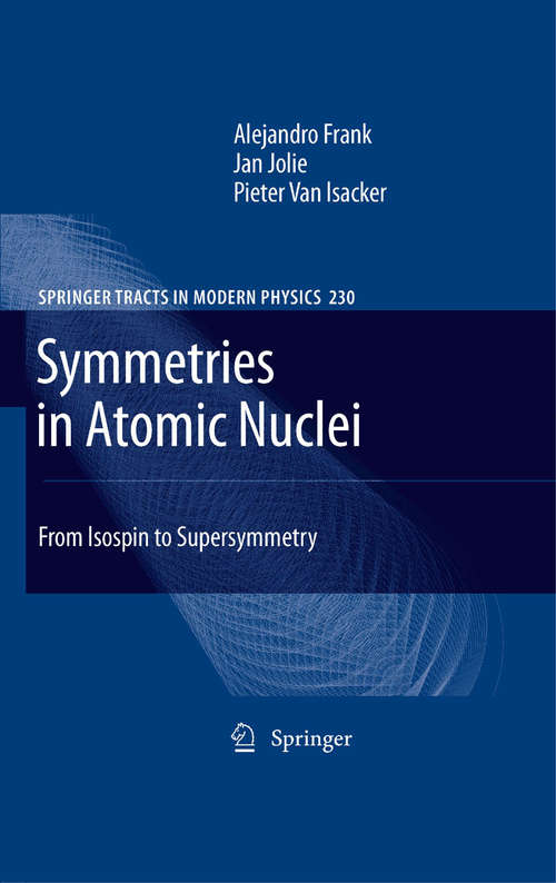 Book cover of Symmetries in Atomic Nuclei: From Isospin to Supersymmetry (2009) (Springer Tracts in Modern Physics #230)