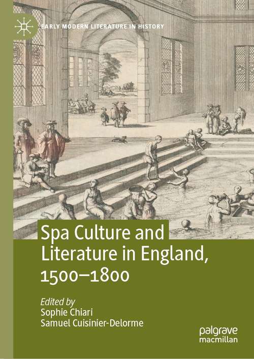 Book cover of Spa Culture and Literature in England, 1500-1800 (1st ed. 2021) (Early Modern Literature in History)