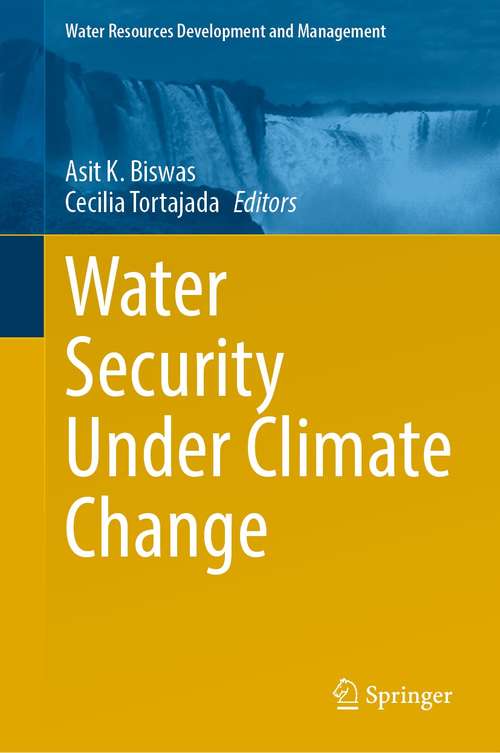 Book cover of Water Security Under Climate Change (1st ed. 2022) (Water Resources Development and Management)