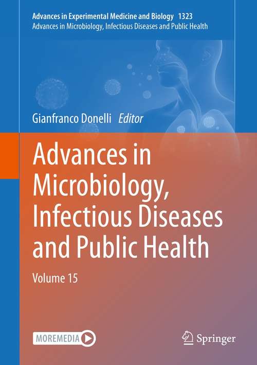 Book cover of Advances in Microbiology, Infectious Diseases and Public Health: Volume 15 (1st ed. 2021) (Advances in Experimental Medicine and Biology #1323)