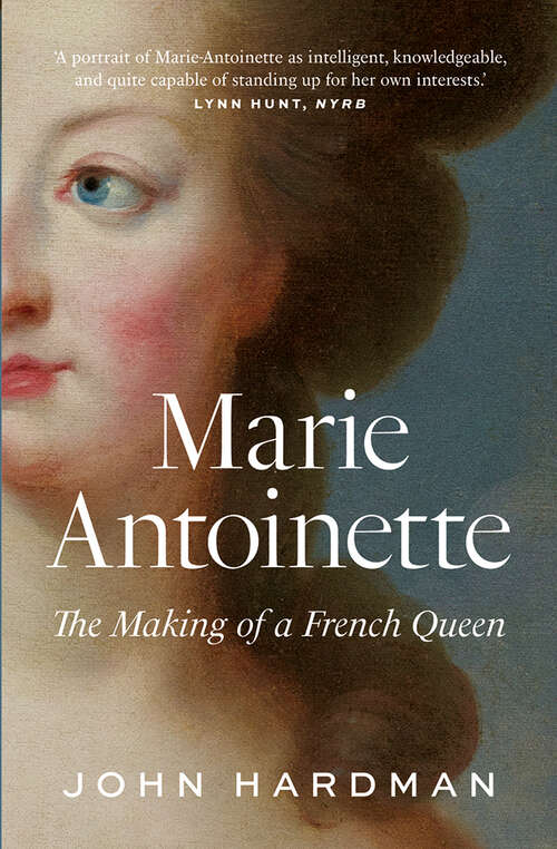 Book cover of Marie-Antoinette: The Making of a French Queen