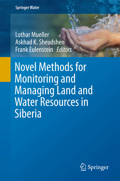 Book cover of Novel Methods for Monitoring and Managing Land and Water Resources in Siberia (1st ed. 2016) (Springer Water)
