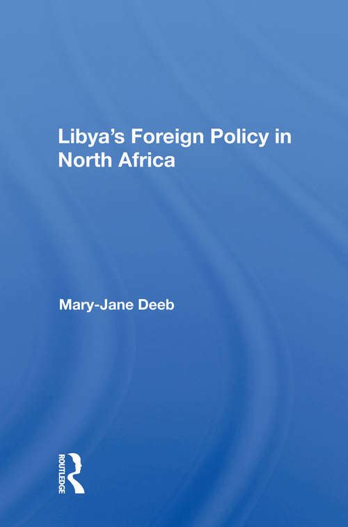 Book cover of Libya's Foreign Policy In North Africa