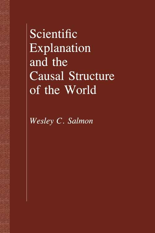 Book cover of Scientific Explanation and the Causal Structure of the World