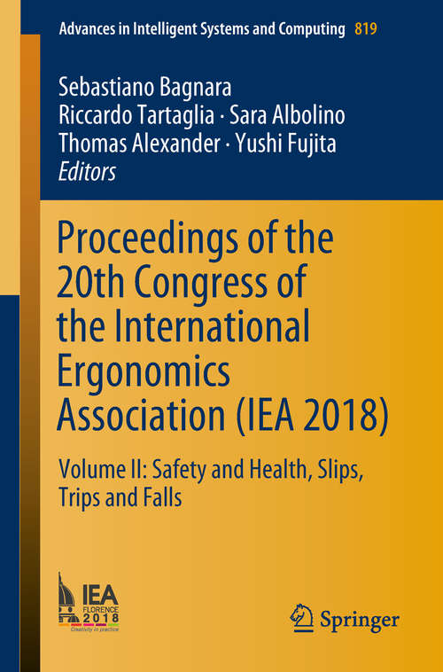 Book cover of Proceedings of the 20th Congress of the International Ergonomics Association: Volume II: Safety and Health, Slips, Trips and Falls (Advances in Intelligent Systems and Computing #819)