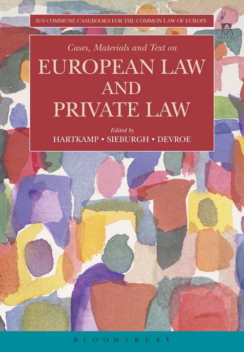 Book cover of Cases, Materials and Text on European Law and Private Law (Ius Commune Casebooks for the Common Law of Europe)