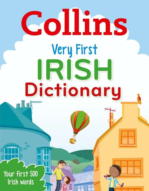 Book cover of Collins Very First Irish Dictionary (ePub edition) (Collins Primary Dictionaries)