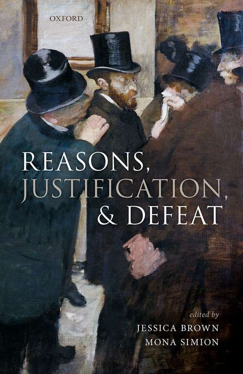 Book cover of Reasons, Justification, and Defeat