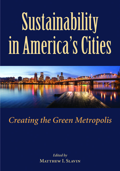 Book cover of Sustainability in America’s Cities: Creating the Green Metropolis (2011)
