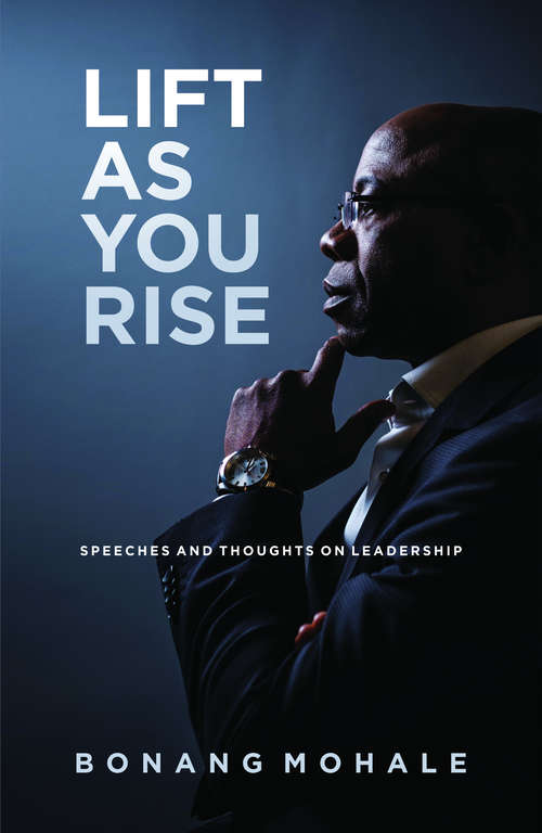 Book cover of Lift As You Rise: Speeches and Thoughts on Leadership