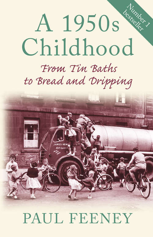 Book cover of A 1950s Childhood: From Tin Baths to Bread and Dripping