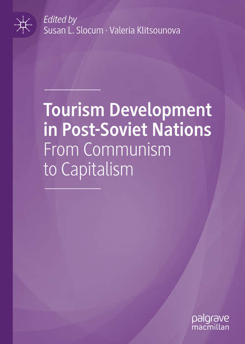 Book cover of Tourism Development in Post-Soviet Nations: From Communism to Capitalism (1st ed. 2020)