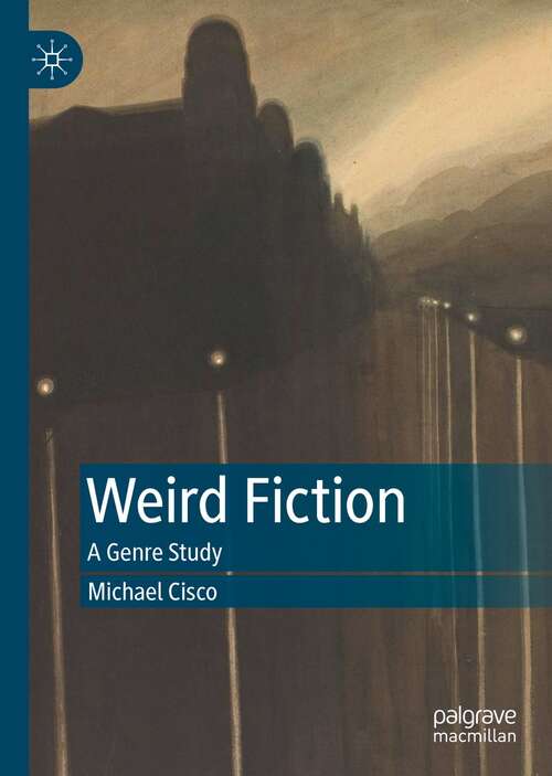 Book cover of Weird Fiction: A Genre Study (1st ed. 2021)