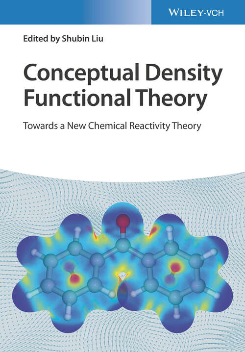 Book cover of Conceptual Density Functional Theory: Towards a New Chemical Reactivity Theory