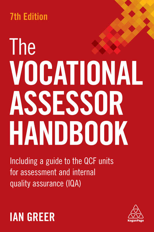 Book cover of The Vocational Assessor Handbook: Including a Guide to the QCF Units for Assessment and Internal Quality Assurance (IQA) (7)