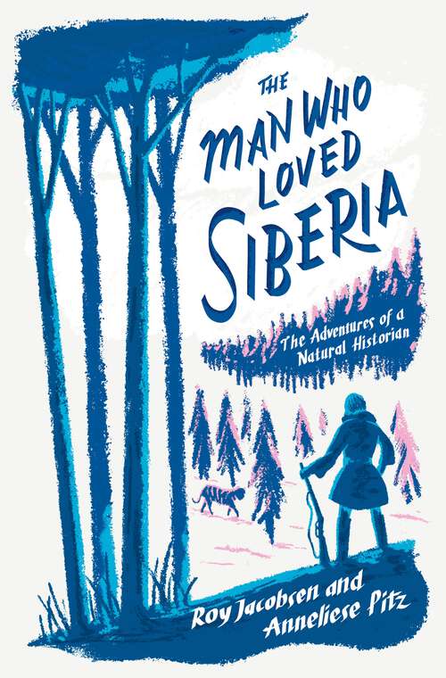 Book cover of The Man Who Loved Siberia