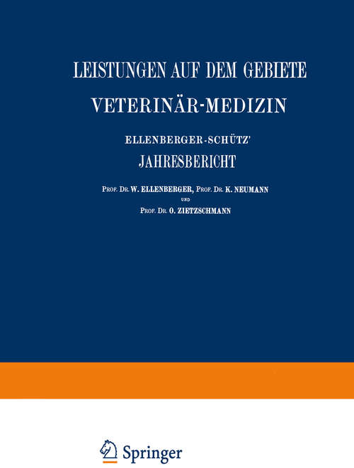 Book cover of Ellenberger-Schütz’ Jahresbericht über die Leistungen auf dem Gebiete der Veterinär-Medizin: Fünfundvierzigster Jahrgang(Jahr 1925) (1. Aufl. 1927)