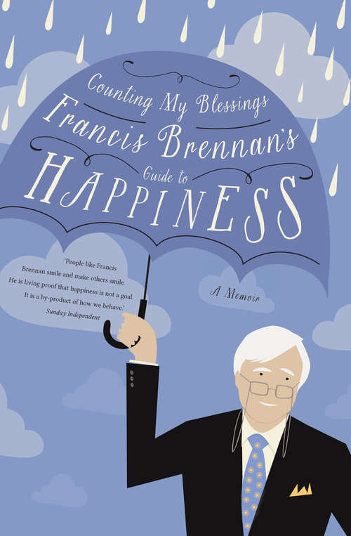 Book cover of Counting My Blessings – Francis Brennan’s Guide to Happiness: How to Make the Most of What Life Throws at You