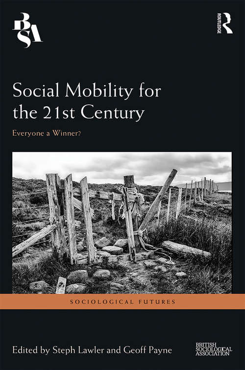 Book cover of Social Mobility for the 21st Century: Everyone a Winner? (Sociological Futures)