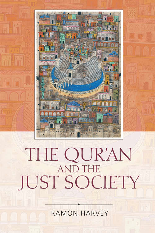 Book cover of The Qur'an and the Just Society