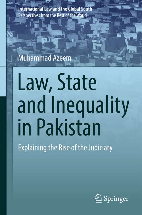 Book cover of Law, State and Inequality in Pakistan: Explaining the Rise of the Judiciary (International Law and the Global South)