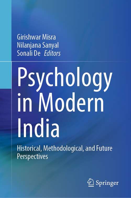 Book cover of Psychology in Modern India: Historical, Methodological, and Future Perspectives (1st ed. 2021)