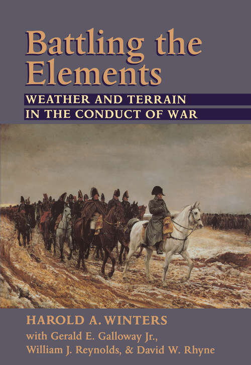 Book cover of Battling the Elements: Weather and Terrain in the Conduct of War