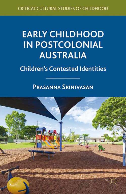 Book cover of Early Childhood in Postcolonial Australia: Children's Contested Identities (2014) (Critical Cultural Studies of Childhood)