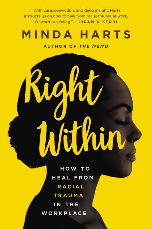 Book cover of Right Within: How to Heal from Racial Trauma in the Workplace